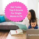 Top 5 Grants For Single Moms in PA